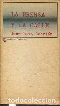 Libros de segunda mano: LA PRENSA Y LA CALLE. - CEBRIAN Juan Luis. - Foto 1