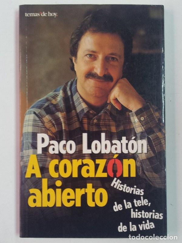 Libros de segunda mano: A coraz&oacute;n abierto - Lobat&oacute;n, Paco - Foto 1