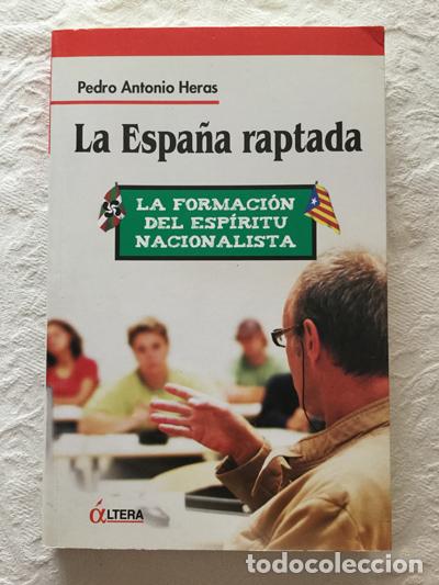 Libros de segunda mano: La Espa&ntilde;a raptada - Pedro Antonio Heras - Foto 1