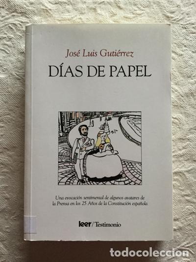Libros de segunda mano: D&iacute;as de papel - Jos&eacute; Luis Guti&eacute;rrez - Foto 1