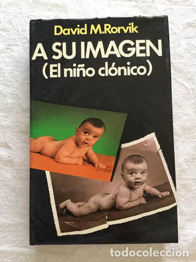 Libros de segunda mano: A su imagen (El ni&ntilde;o cl&oacute;nico) - Davis M. Rorvik - Foto 1