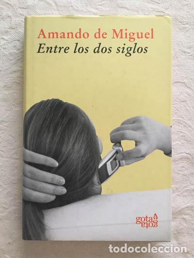 Libros de segunda mano: Entre los dos siglos - Amando de Miguel - Foto 1