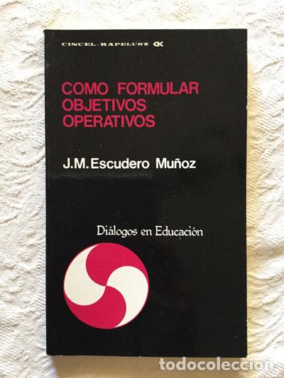 Libros de segunda mano: C&oacute;mo formular objetivos operativos - J.M. Escudero Mu&ntilde;oz - Foto 1