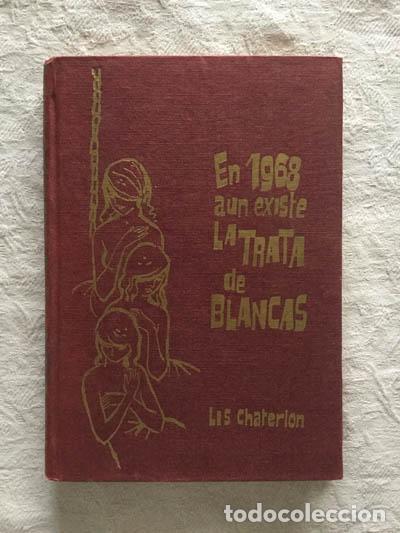Libros de segunda mano: En 1968 a&uacute;n existe la trata de blancas - Lis Chaterlon - Foto 1