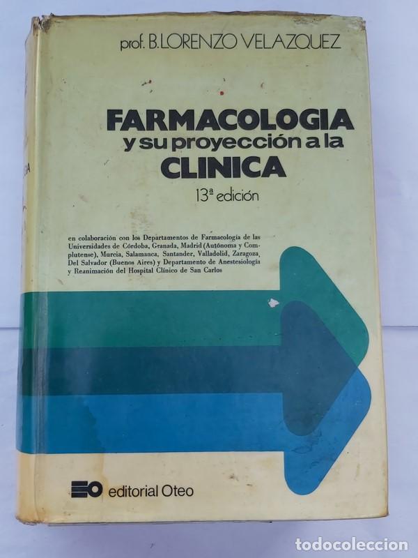 Libros de segunda mano: Farmacolog&iacute;a y su proyecci&oacute;n a la cl&iacute;nica - Prof. Blorenzo Velazquez