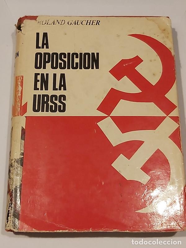 Libros de segunda mano: La oposici&oacute;n en la URSS - Roland Gaucher - Foto 1