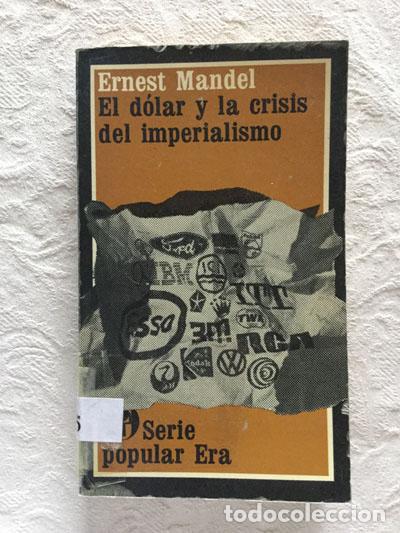 Libros de segunda mano: El d&oacute;lar y la crisis del imperialismo - Ernest Mandel - Foto 1