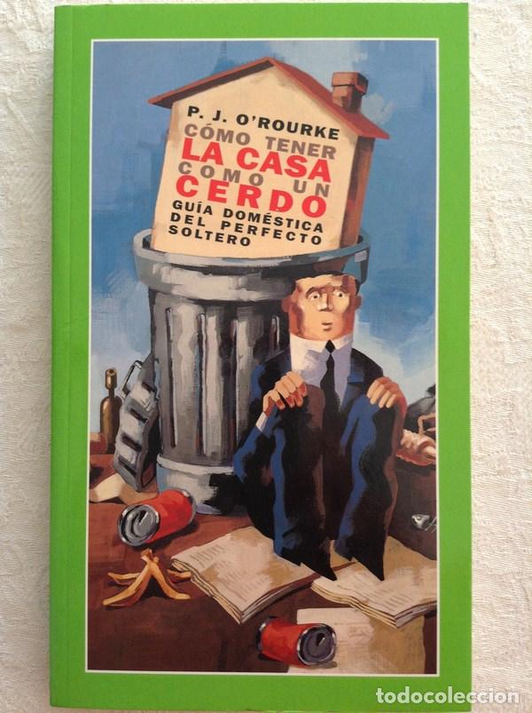 Libros de segunda mano: Como tener la casa como un cerdo - P. J. ORourke - Foto 1