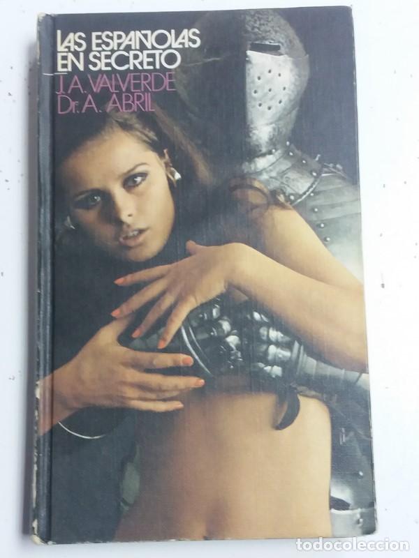 Libros de segunda mano: Las Espa&ntilde;olas en secreto - J.A.Valverde. Dr. A. Abril - Foto 1
