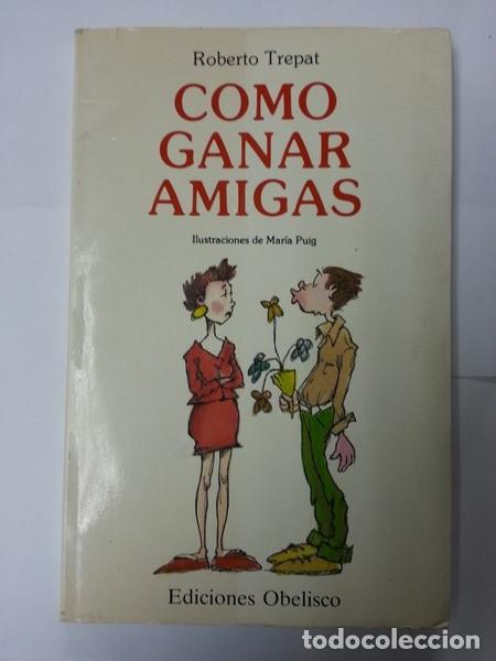 Libros de segunda mano: Como ganar amigas - Roberto Trepat - Foto 1