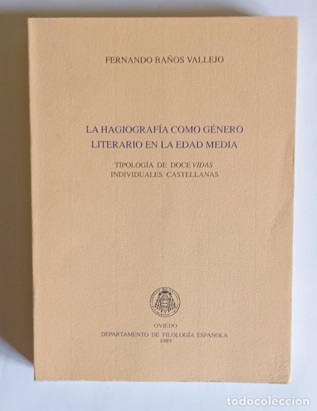 Libros de segunda mano: LA HAGIOGRAFIA COMO GENERO LITERARIO EN LA EDAD MEDIA - FERNANDO BA&Ntilde;OS VALLEJO