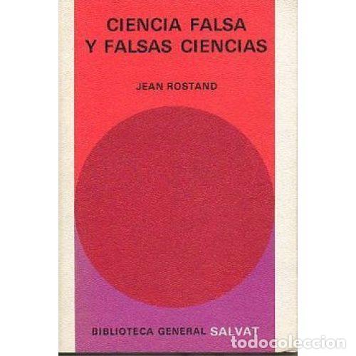 Gebrauchte B&uuml;cher: Ciencia Falsa y Falsas Ciencias - Jean Rostand - Salvat