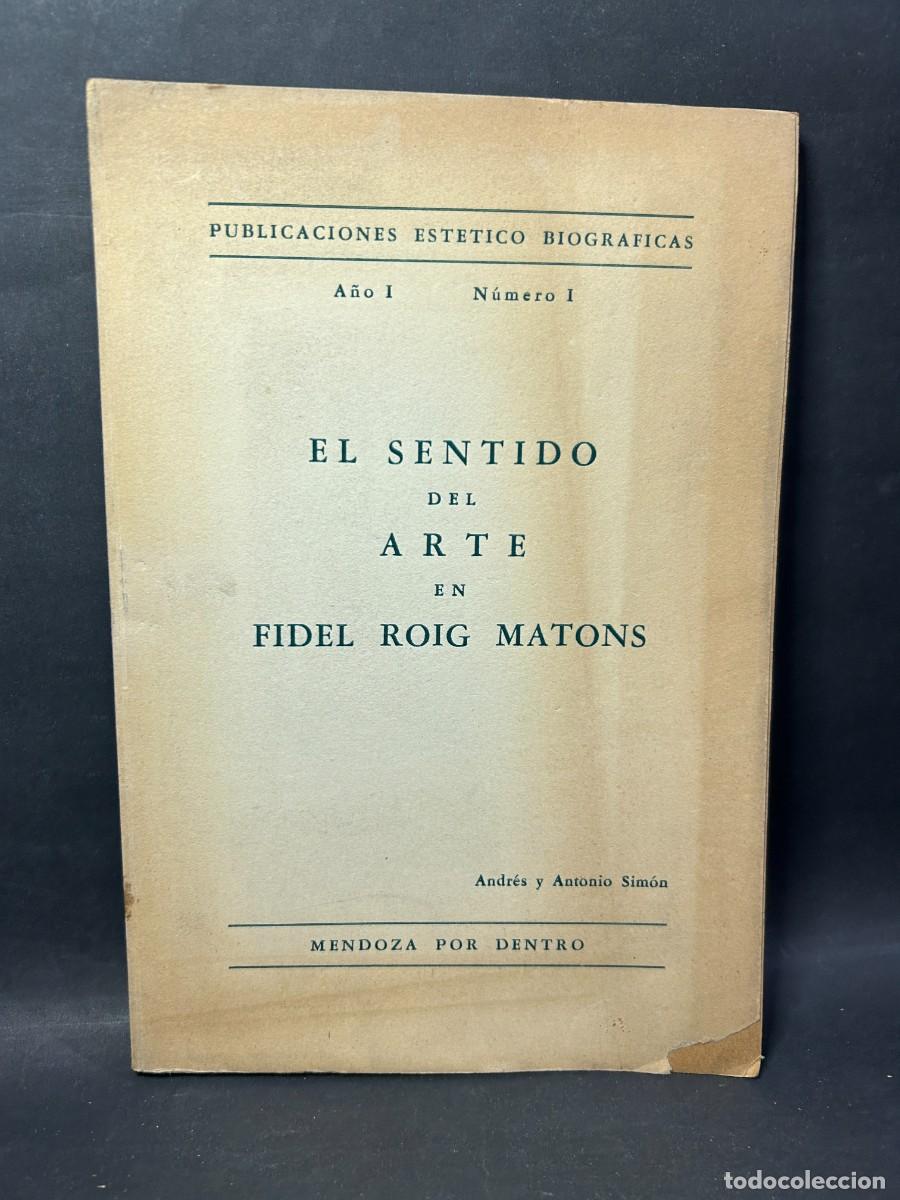 Libri di seconda mano: ANDR&Eacute;S Y ANTONIO SIM&Oacute;N - EL SENTIDO DEL ARTE EN FIDEL ROIG MATONS A&Ntilde;O I, N&deg;1 -PRIMERA EDICI&Oacute;N - 1947