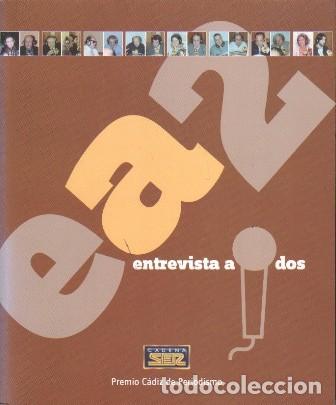 Libros de segunda mano: ENTREVISTA A DOS - CADENA SER - A-PERIO-450 - Foto 1