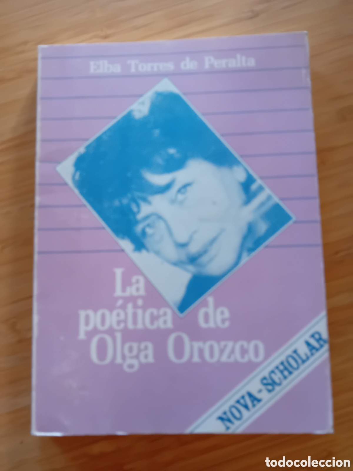 Libros de segunda mano: La po&eacute;tica de Olga Orozco: Desdoblamiento de dios en m&aacute;scara de todos - Elba Torres de Peralta