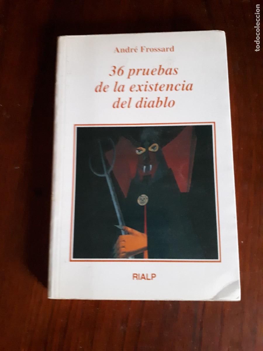 Libros de segunda mano: 36 Pruebas de la existencia del diablo.- Andr&eacute; Frossard. - Foto 1