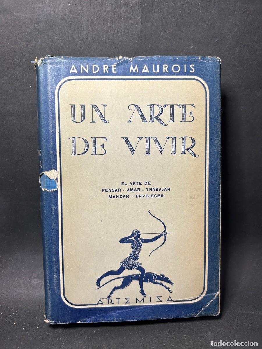 Libros de segunda mano: ANDR&Eacute; MAUROIS - UN ARTE DE VIVIR - 1948 - Foto 1