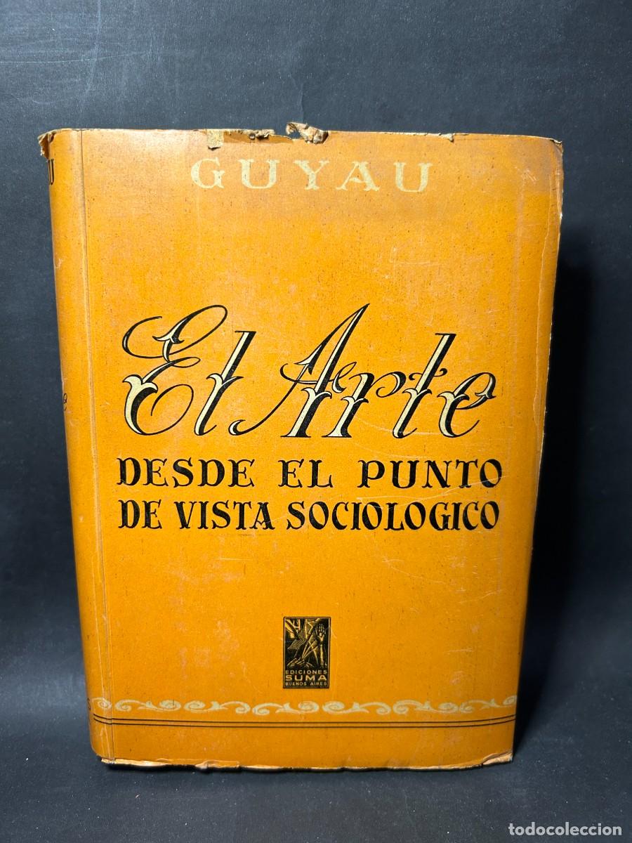 Gebrauchte B&uuml;cher: GUYAU - EL ARTE, DESDE EL PUNTO DE VISTA SOCIOL&Oacute;GICO - 1943