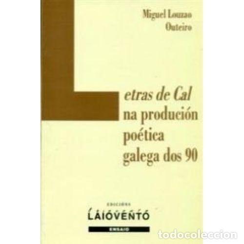 Gebrauchte B&uuml;cher: Letras de Cal Na Produci&oacute;n Po&eacute;tica Galega Dos 90 - Miguel Louzao Outeiro - Laiovento - 2006 - Ensaio