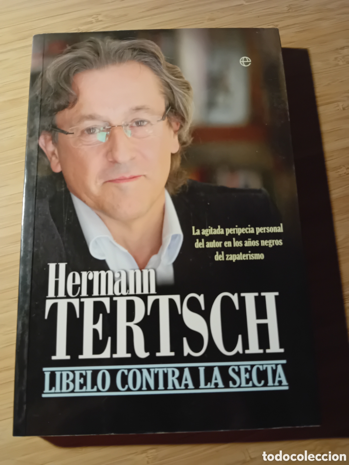 Libros de segunda mano: Libelo contra la secta - Hermann Tertsch (La esfera de los libros 2010) - Foto 1