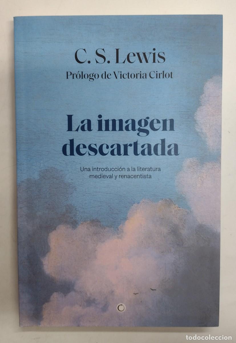 Libros de segunda mano: LEWIS, C.S. LA IMAGEN DESCARTADA. - Foto 1