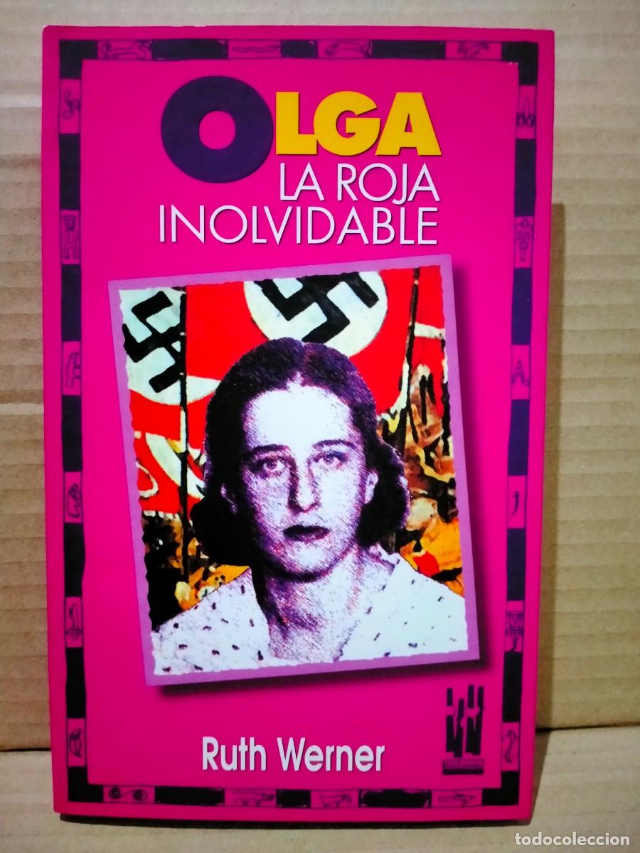 Libros de segunda mano: RUTH WERNER. OLGA LA ROJA INOLVIDABLE . TXALAPARTA - Foto 1