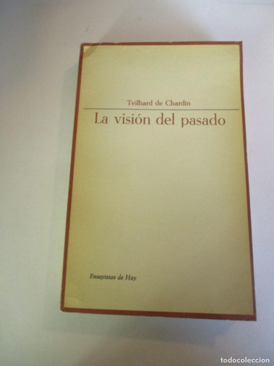 Libros de segunda mano: TEILHARD DE CHARDIN La visi&oacute;n del pasado W28563 - Foto 1