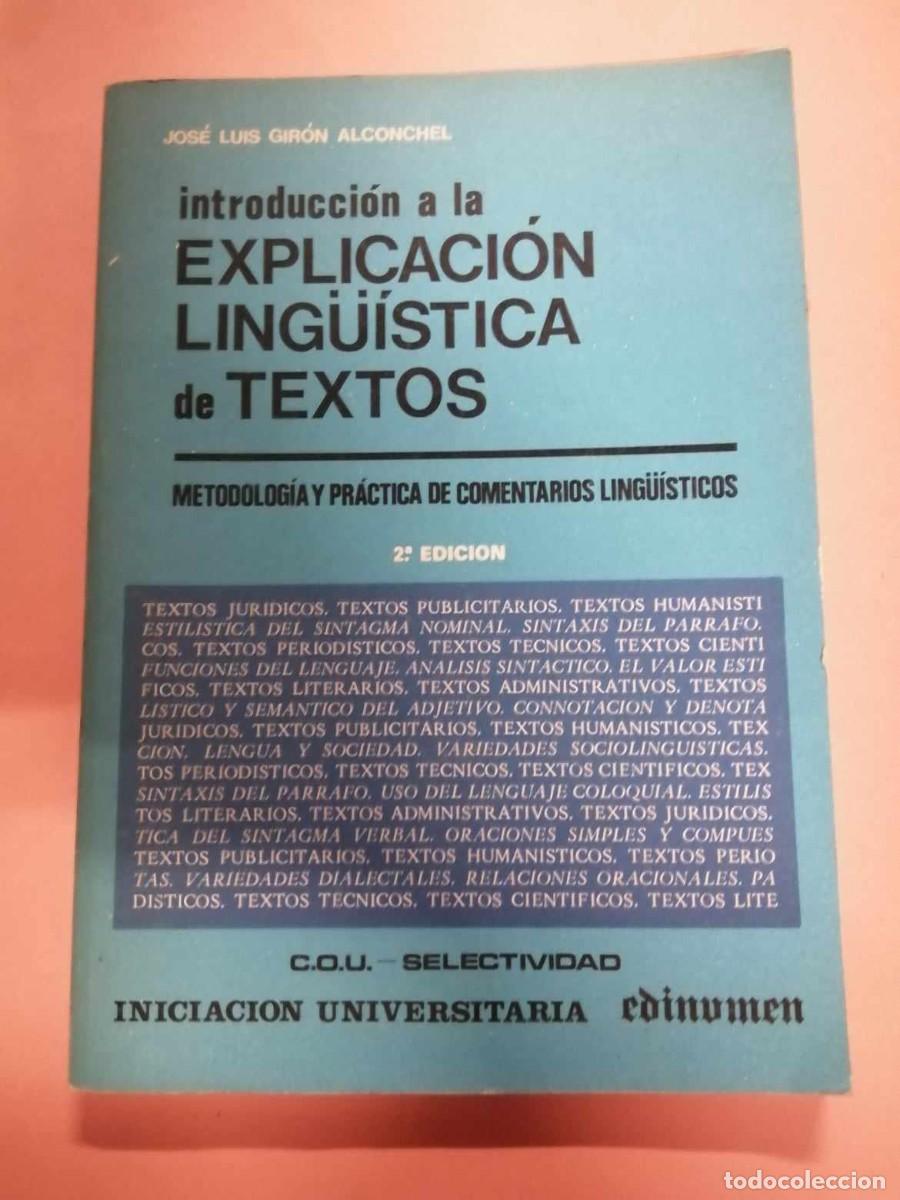 Libros de segunda mano: INTRODUCCION A LA EXPLICACION LING&Uuml;ISTICA DE TEXTOS (JOSE LUIS GIRON ALCONCHEL) - Foto 1