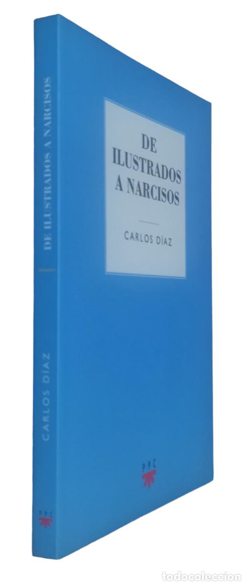 Libros de segunda mano: DE ILUSTRADOS A NARCISOS / CARLOS D&Iacute;AZ. NUEVO. - Foto 1