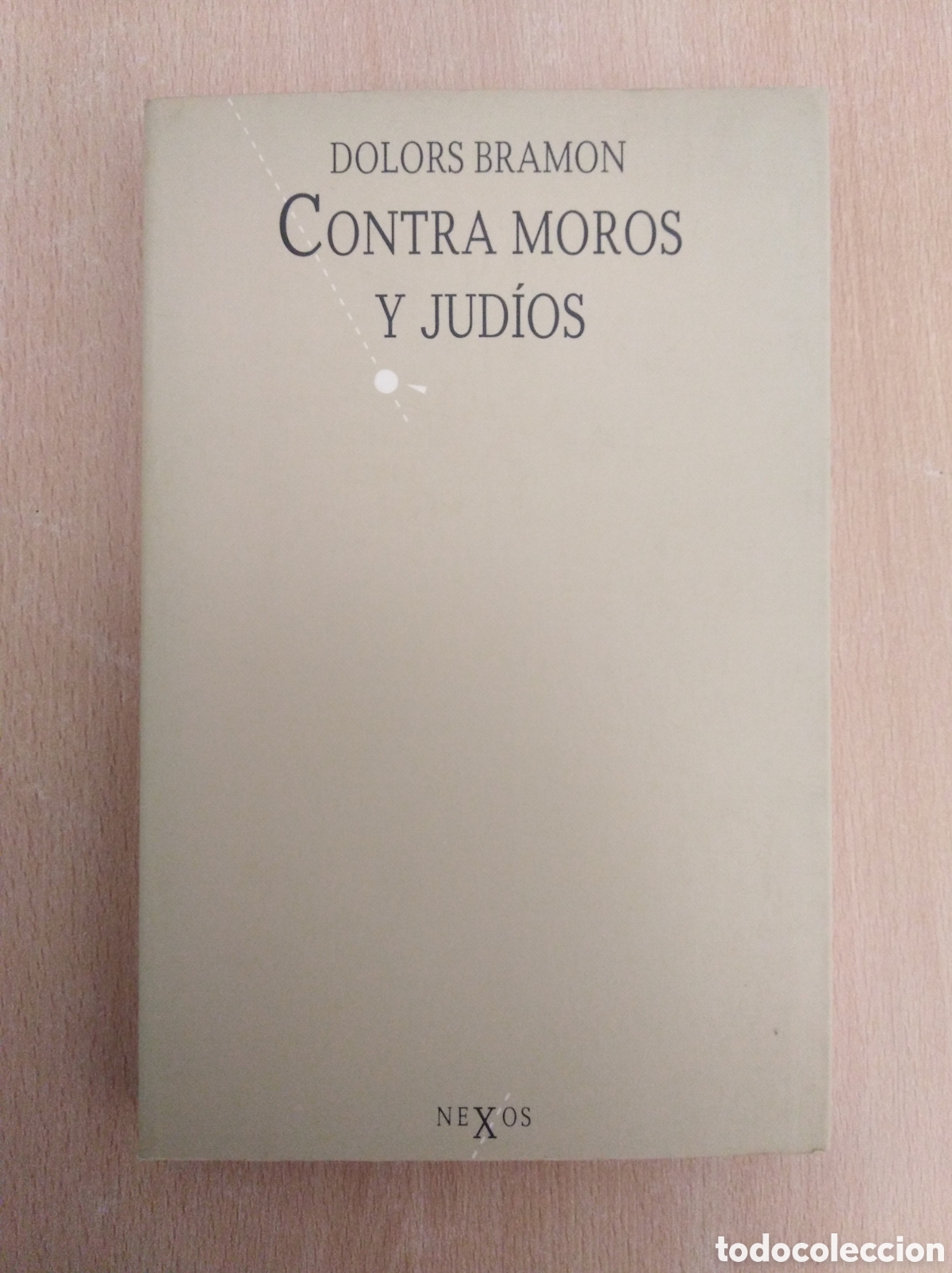 Libros de segunda mano: CONTRA MOROS Y JUD&Iacute;OS. Dolors Bramon - Foto 1