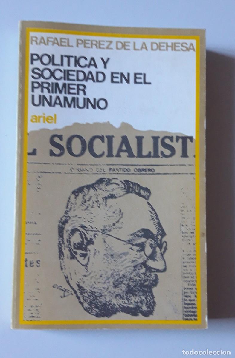 Libros de segunda mano: Politica y Sociedad en el Primer Unamuno. Rafael Perez de la Dehesa