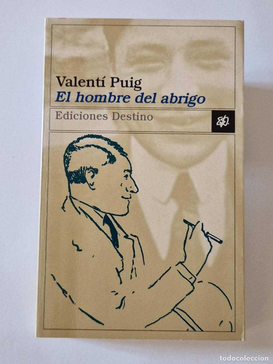Libros de segunda mano: El hombre del abrigo.- Valent&iacute; Puig.- Destino, 1998 (1a ED). - Foto 1