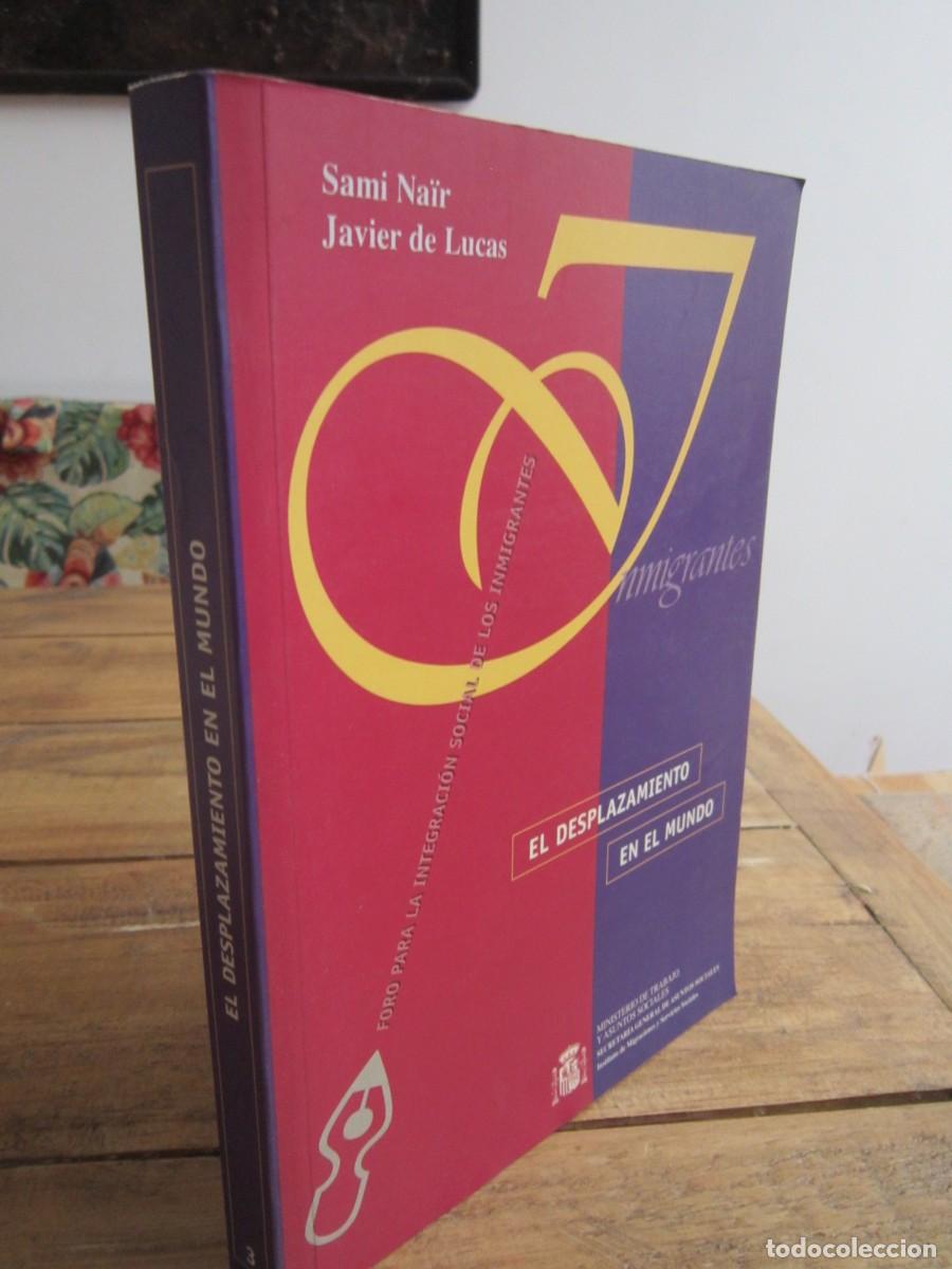 Second hand books: EL DESPLAZAMIENTO EN EL MUNDO. Inmigraci&oacute;n y tem&aacute;ticas de identidad. Sami Na&iuml;r, Javier de Lucas 1999