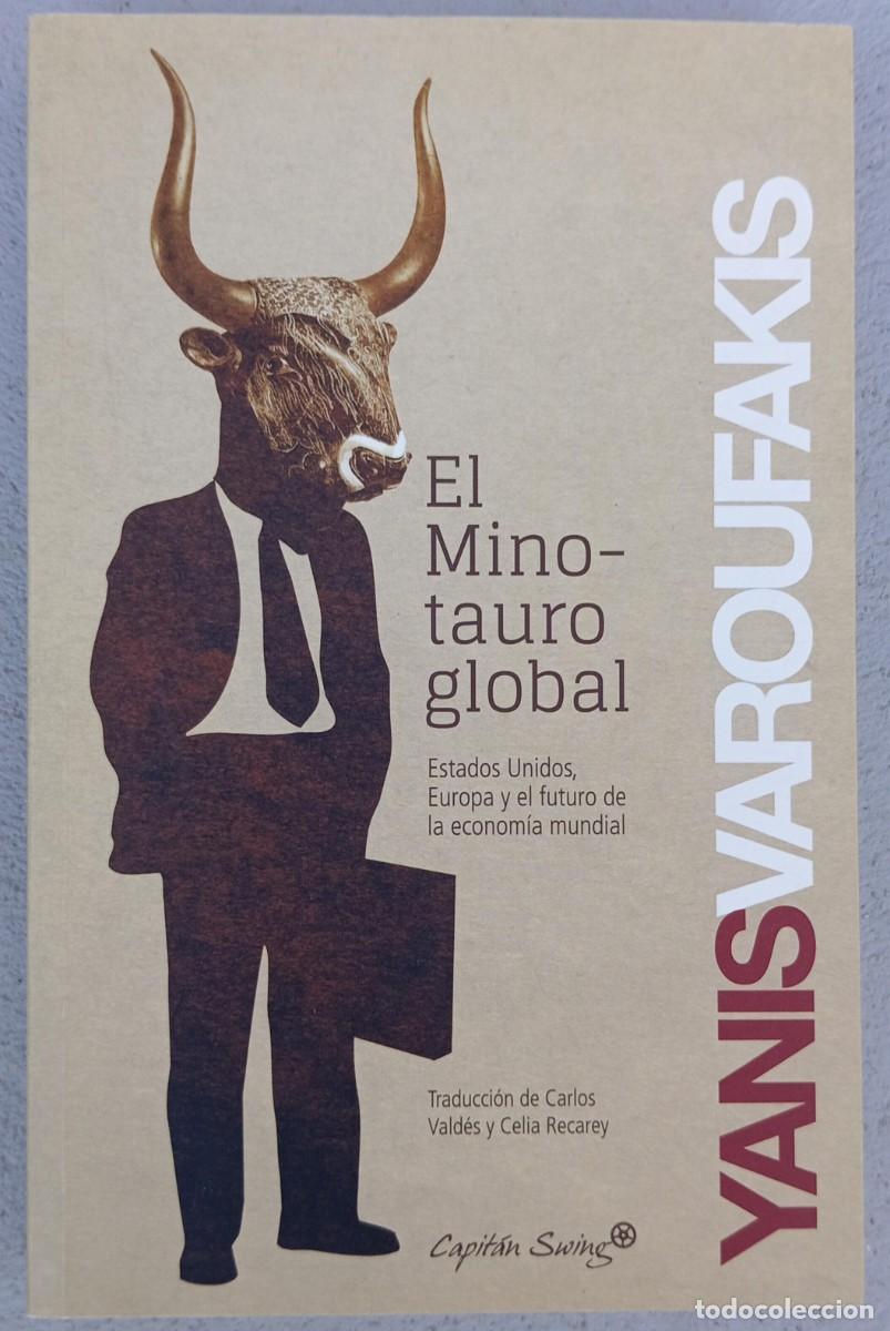 Libros de segunda mano: EL MINOTAURO GLOBAL - YANIS VAROUFAKIS - Foto 1