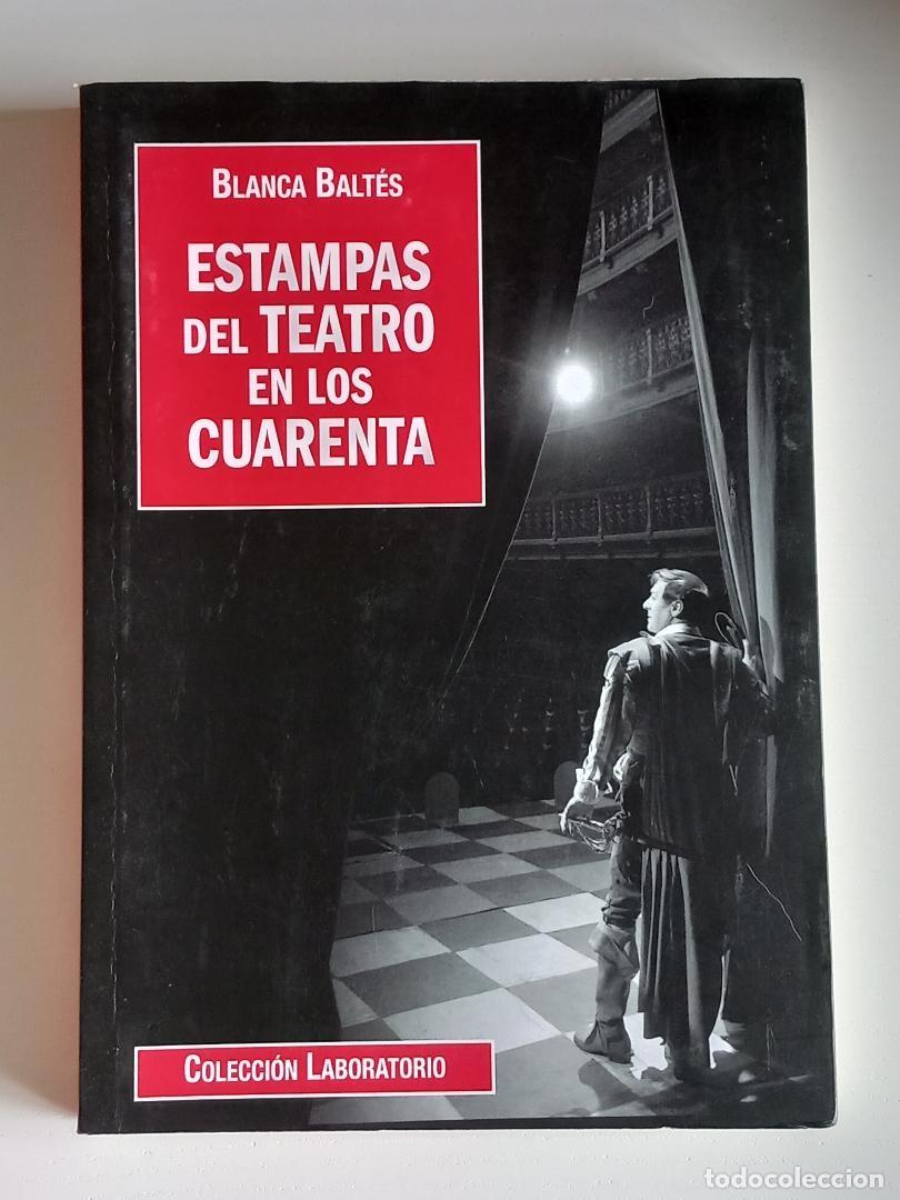 Libros de segunda mano: Estampas del teatro en los cuarenta. Balt&eacute;s, Blanca - Foto 1