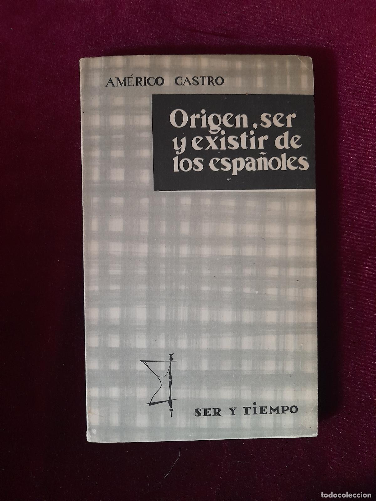Libros de segunda mano: OR&Iacute;GEN, SER Y EXISTIR DE LOS ESPA&Ntilde;OLES. Am&eacute;rico Castro. Taurus 1959 - Foto 1