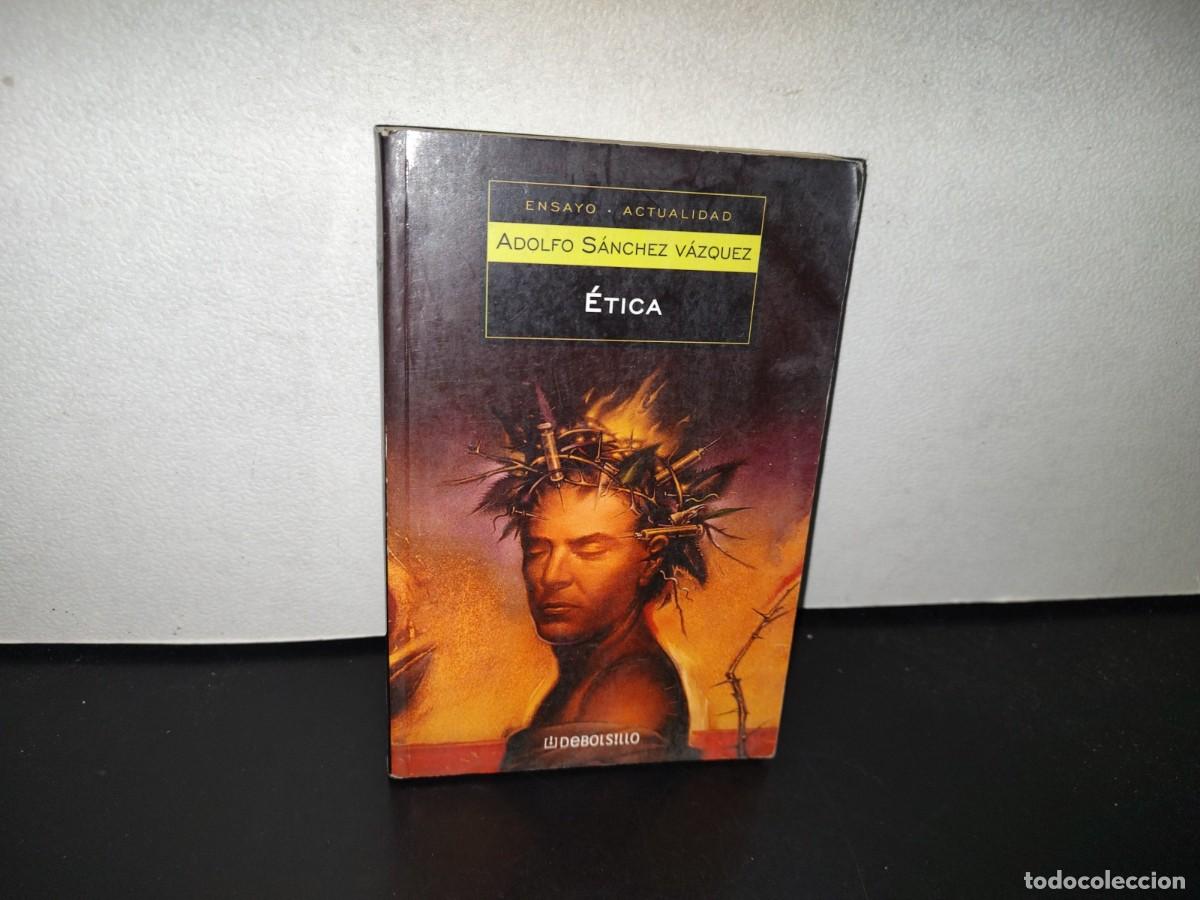 Libros de segunda mano: 105- &Eacute;TICA - ADOLFO S&Aacute;NCHEZ V&Aacute;ZQUEZ - DEBOLSILLO 2008 - Foto 1