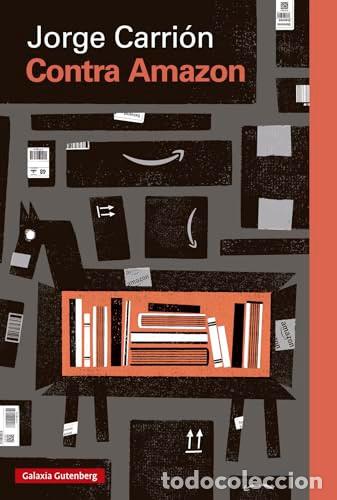Libros de segunda mano: Jorge Carri&oacute;n, Contra Amazon, Galaxia Gutenberg, 2019 - Foto 1