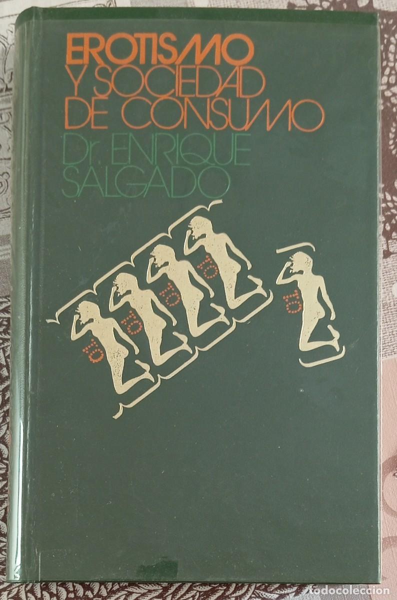 Libros de segunda mano: EROTISMO Y SOCIEDAD DE CONSUMO - ENRIQUE SALGADO - Foto 1