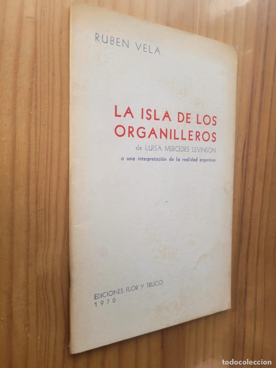 Libros de segunda mano: LA ISLA DE LOS ORGANILLEROS DE LUISA MERCEDES LEVINSON - RUB&Eacute;N VELA