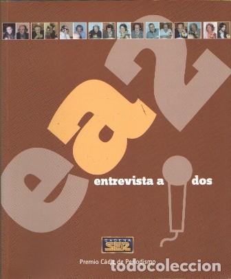Libros de segunda mano: ENTREVISTA A DOS - CADENA SER - A-PERIO-457 - Foto 1