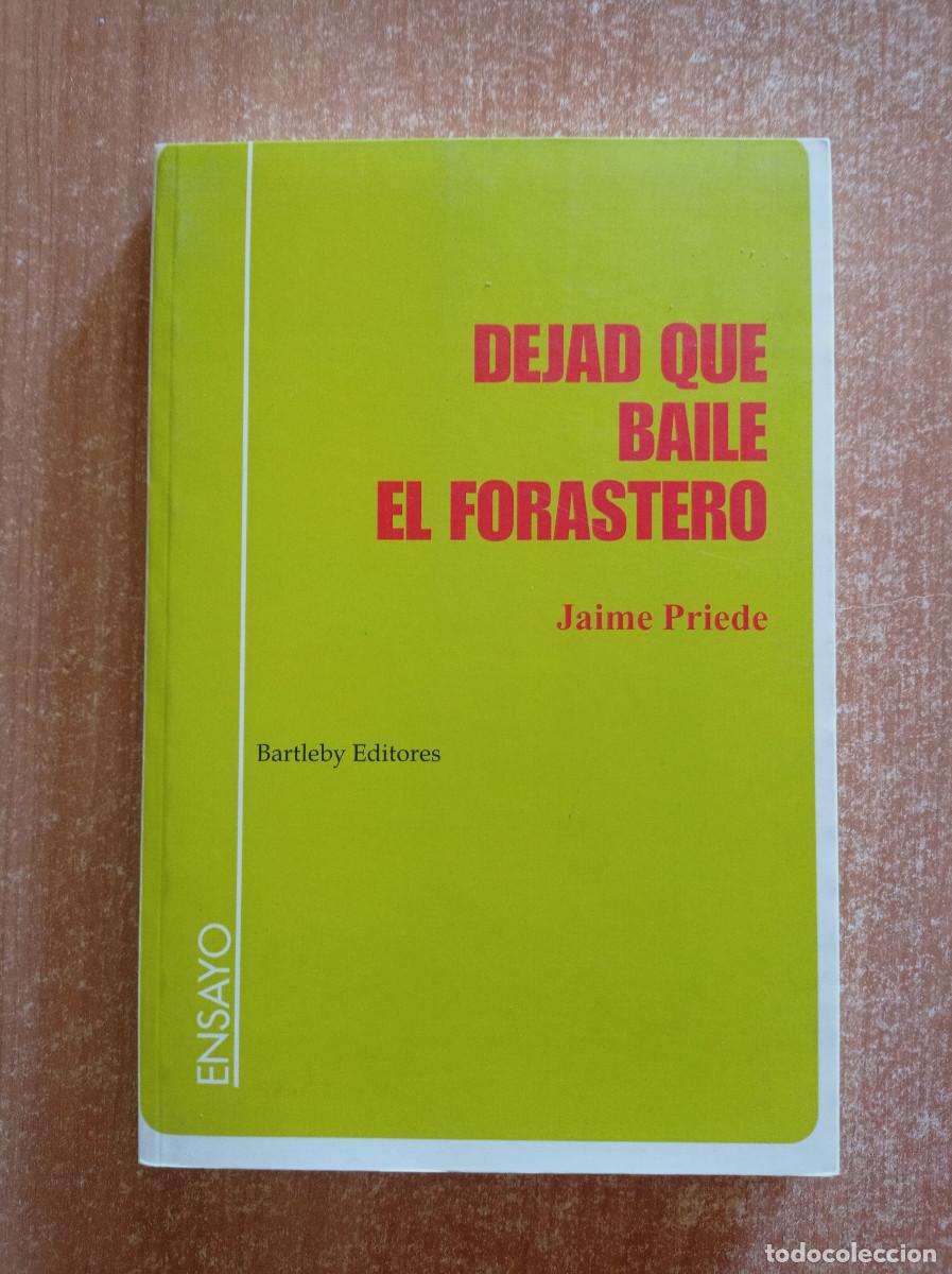 Libros de segunda mano: Dejad que baile el forastero - Jaime Priede, Bartleby, 2004 - Foto 1