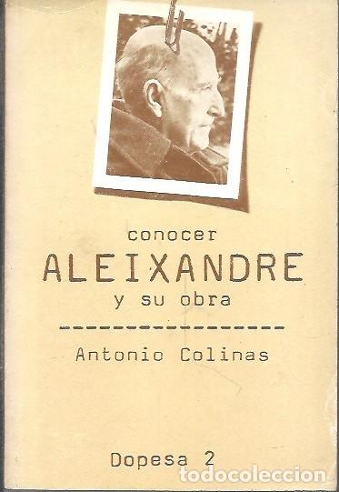 Libros de segunda mano: CONOCER ALEIXANDRE Y SU OBRA ANTONIO COLINAS DOPESA 2 - Foto 1