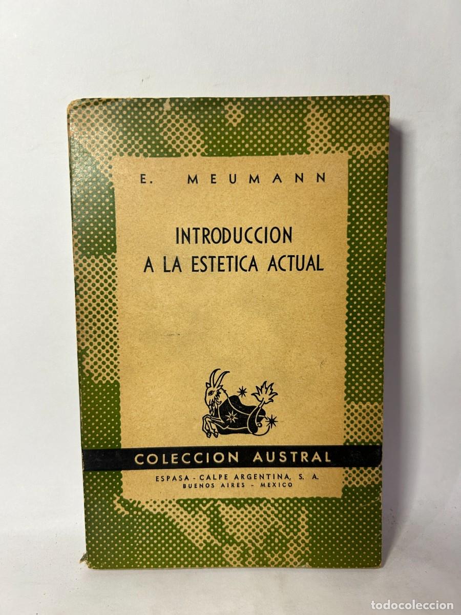 Libros de segunda mano: E. MEUMANN - INTRODUCCI&Oacute;N A LA EST&Eacute;TICA ACTUAL - 1946 - Foto 1
