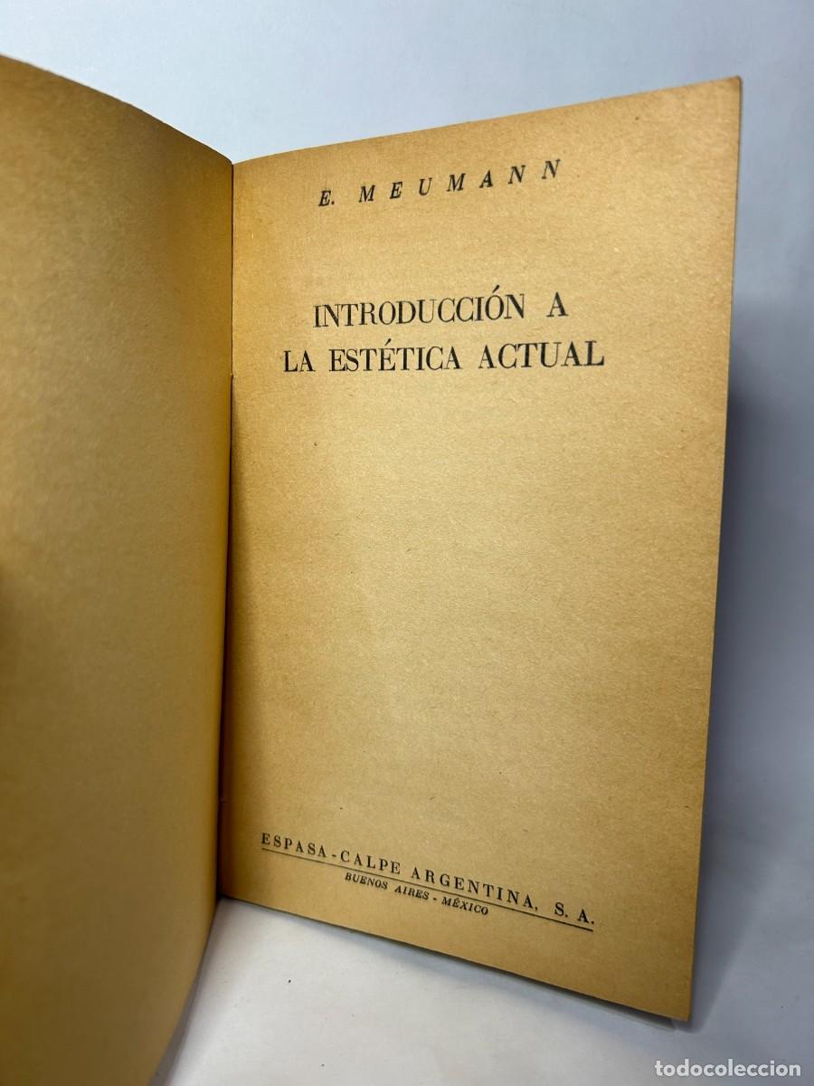 Libros de segunda mano: E. MEUMANN - INTRODUCCI&Oacute;N A LA EST&Eacute;TICA ACTUAL - 1946 - Foto 3