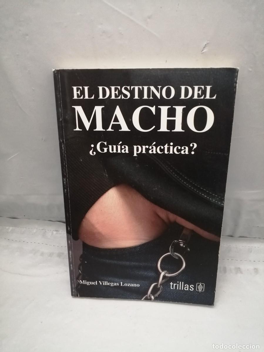 Libros de segunda mano: El destino del macho: Gu&iacute;a pr&aacute;ctica (Primera edici&oacute;n) - Foto 1