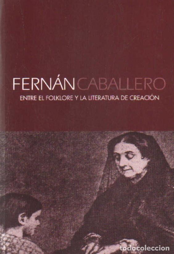 Gebrauchte B&uuml;cher: FERNAN CABALLERO, ENTRE EL FOLKLORE Y LA LITERATURA DE CREACION. CANTOS CASENAVE, MARIETA. A-ENS-593