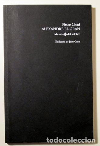 Libros de segunda mano: CITATI, Pietro - ALEXANDRE EL GRAN - Pollen&ccedil;a 2009 - Foto 1