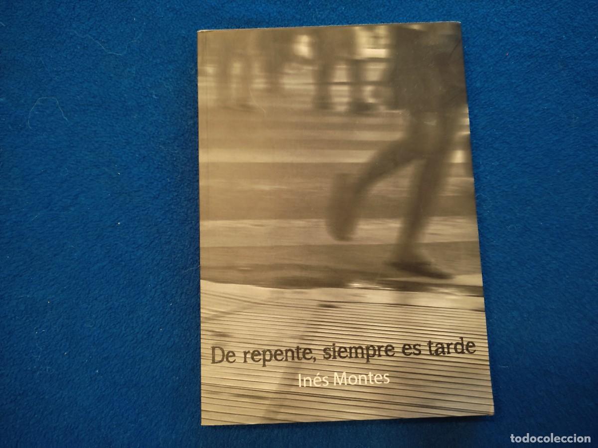Libros de segunda mano: De Repente Siempre es Tarde In&eacute;s Montes Ediciones Endymi&oacute;n 2020 - Foto 1