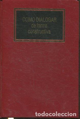 Libros de segunda mano: COMO DIALOGAR DE FORMA CONSTRUCTIVA. - VV.AA. - Foto 1